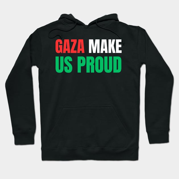 Gaza Make Us Proud Hoodie by Mojakolane